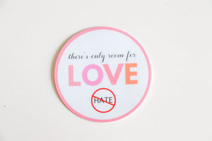 there's only room for LOVE sticker - shop with purpose